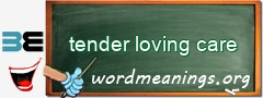 WordMeaning blackboard for tender loving care